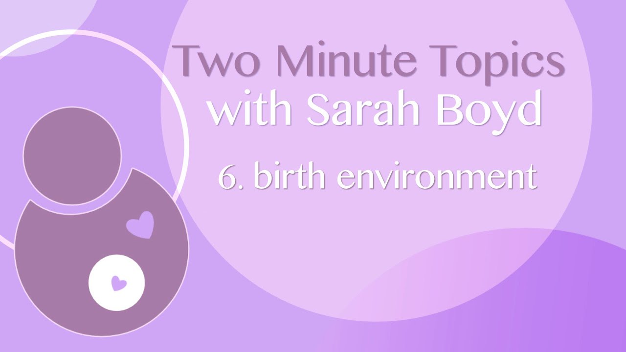 06 Birth Environment - How your surroundings can affect oxytocin production during childbirth