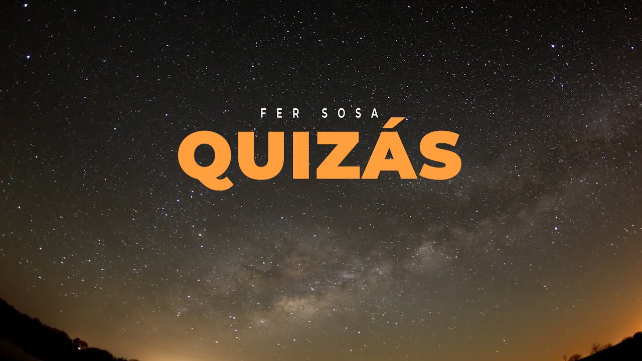 Fer Sosa - Quizás [Lyric]