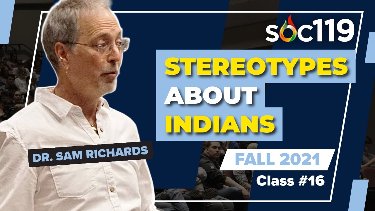 The Indians | 21FA Class #16 Full Lecture