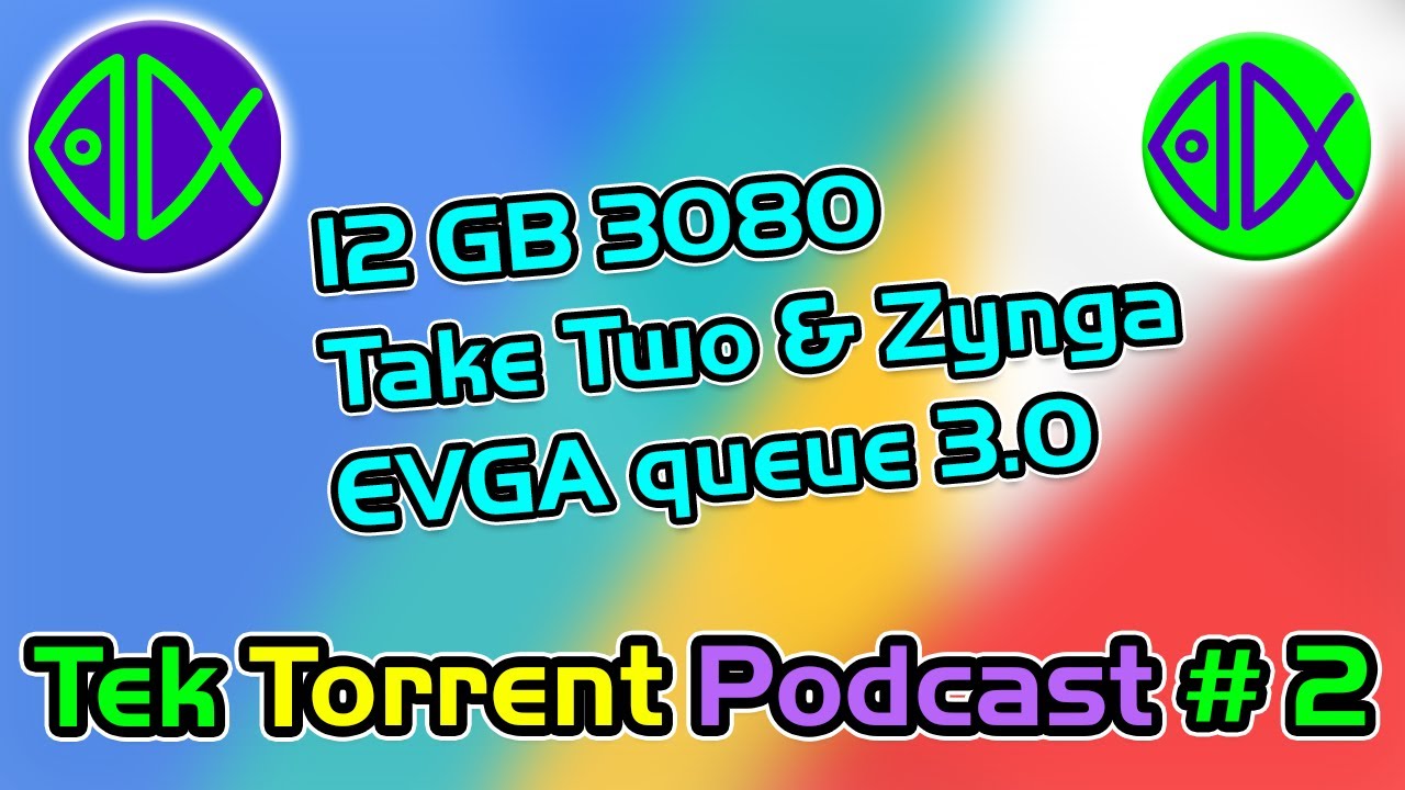 Tek Torrent Podcast # 2 EVGA queue 3.0 & News