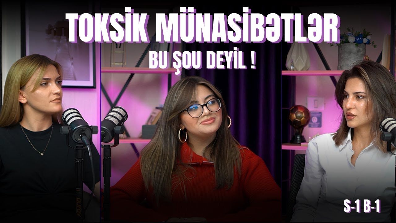 BU ŞOU DEYİL ! | TOKSİK MÜNASİBƏTLƏR | BÖLÜM 1