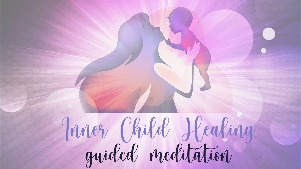 Guided Meditation For Inner Child Healing