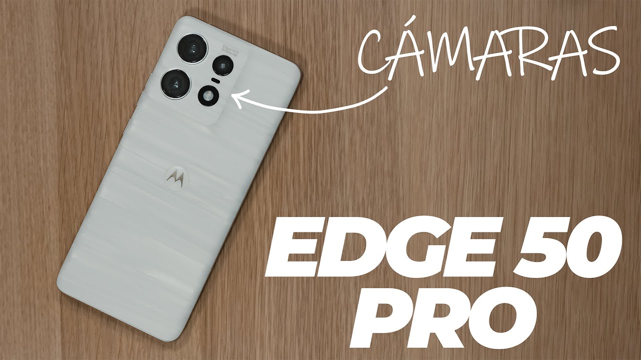 Las CÁMARAS del motorola edge 50 Pro a EXAMEN!