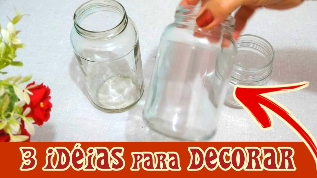 3 Idéias de Artesanato com Potes de Vidro - Como Decorar Potes de Vidro