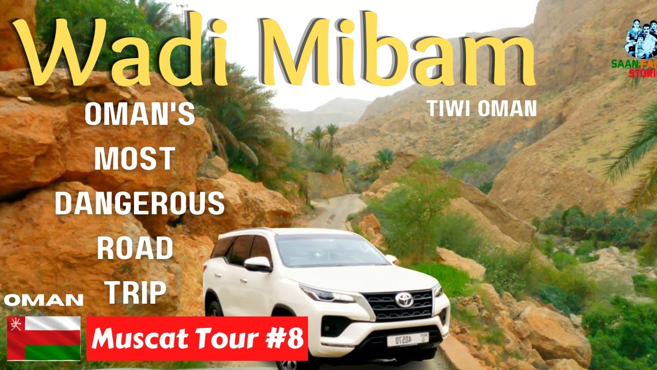 Wadi Mibam |  Oman's most dangerous road trip | Wadi Tiwi |Muscat Tour |Muscat | Tiwi |Oman