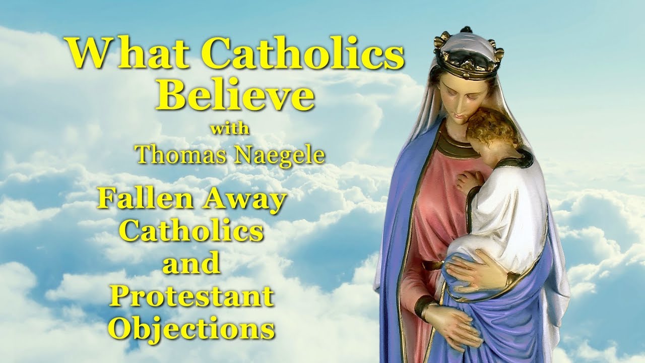 Fallen Away Catholics and Protestant Objections