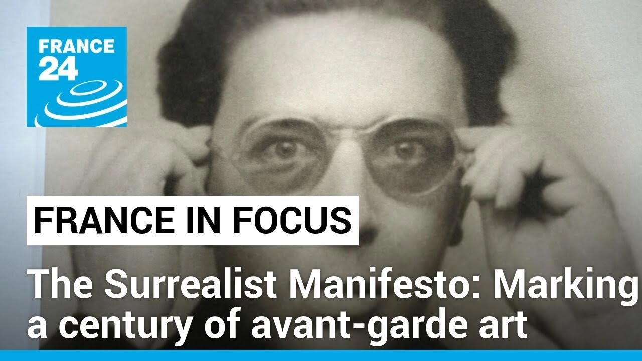 The Surrealist Manifesto: Marking a century of avant-garde art &bull; FRANCE 24 English