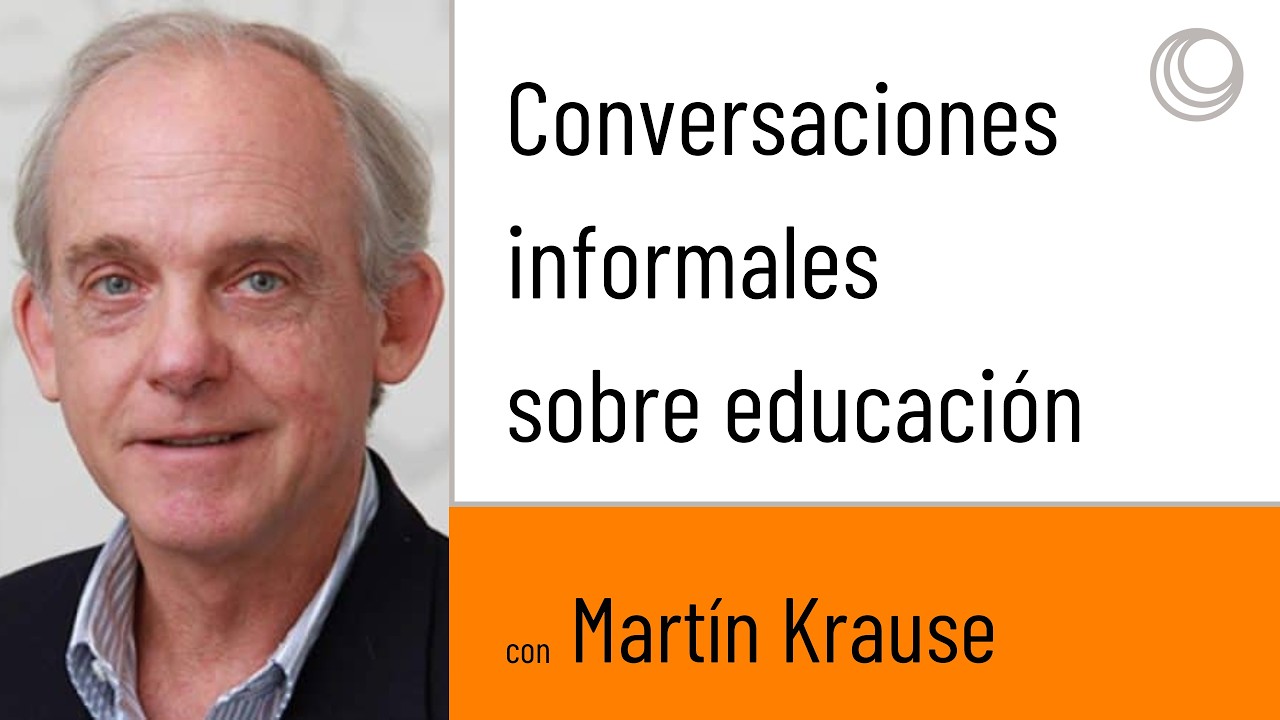 #12 Conversaciones Informales con Martín Krause | Libertad de enseñanza en América Latina