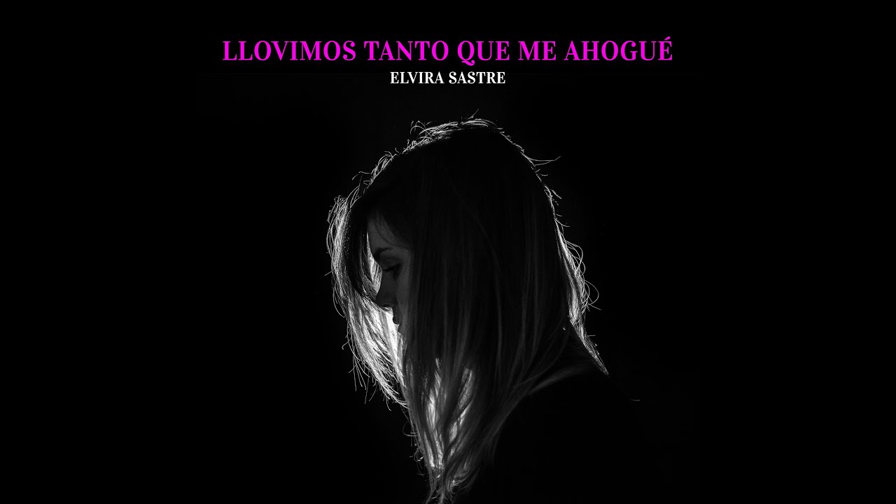 4 Elvira Sastre - Llovimos tanto que me ahogué