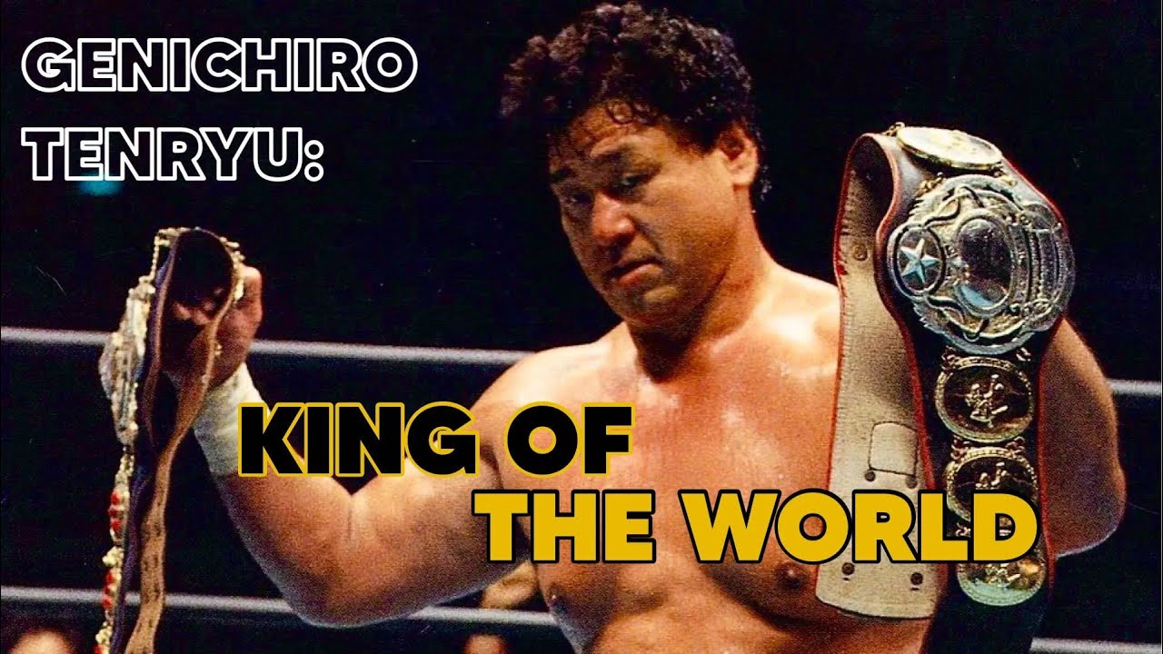 Genichiro Tenryu--King of the World