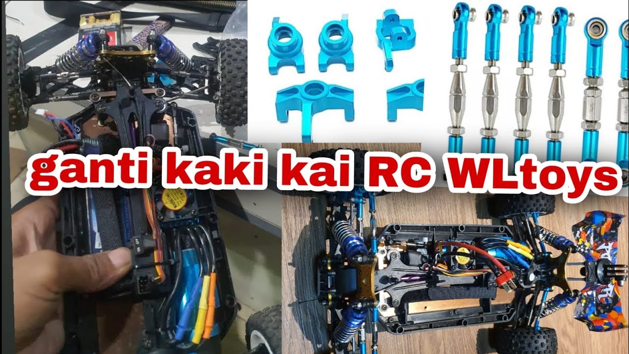 ganti kaki2 Rc WLtoys | cara ganti dan upgrade Rc WLtoys