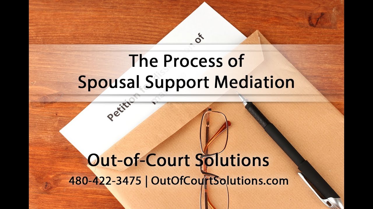 The Process of Spousal Support Mediation with Out-of-Court Solutions