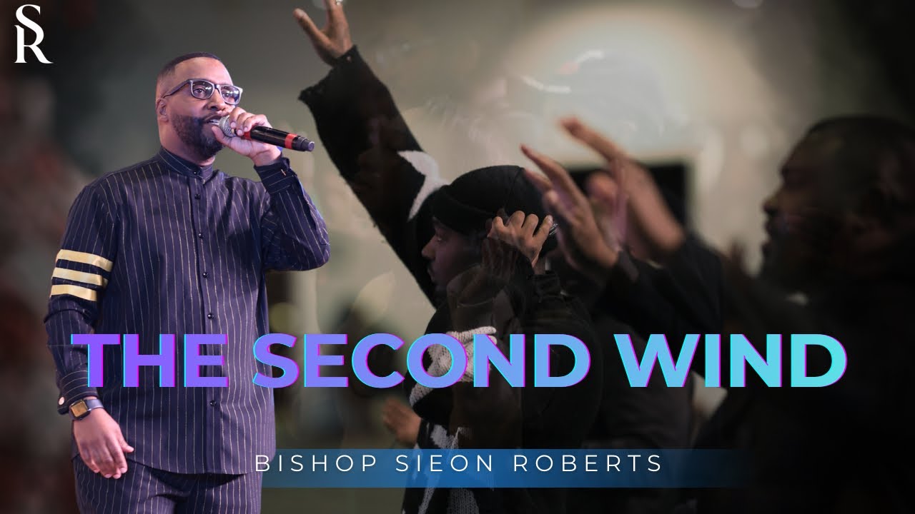 The Second Wind | The Root of Prayer (Part2) | Bishop Sieon Roberts 