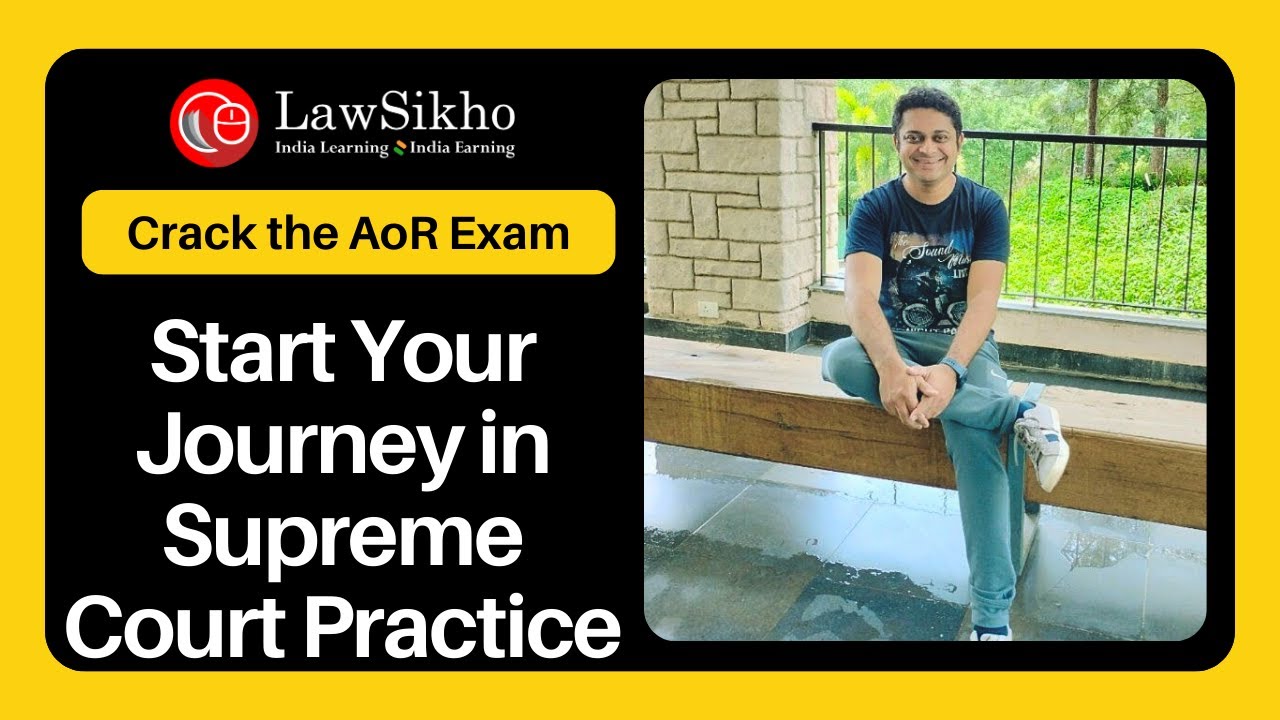 Crack the AoR Exam: Start Your Journey in Supreme Court Practice | LawSikho | Abhyuday Agarwal