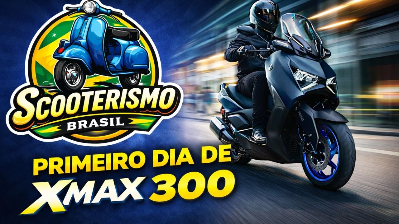 XMAX 300 #1 - CANAL SCOOTERISMO BRASIL DE VOLTA