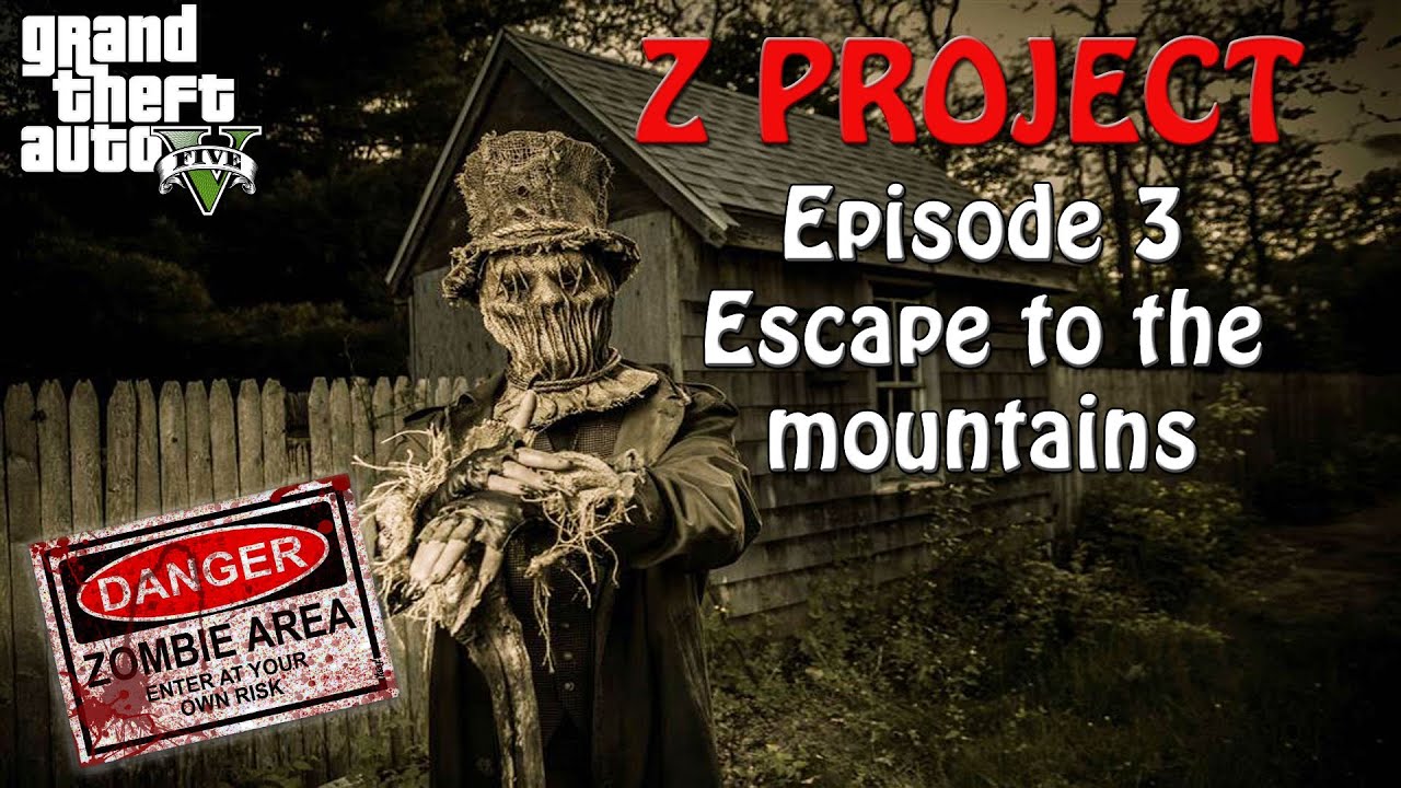 Z PROJECT - Episode 3 : Escape to the mountains [GTA 5 Mini-Serie]