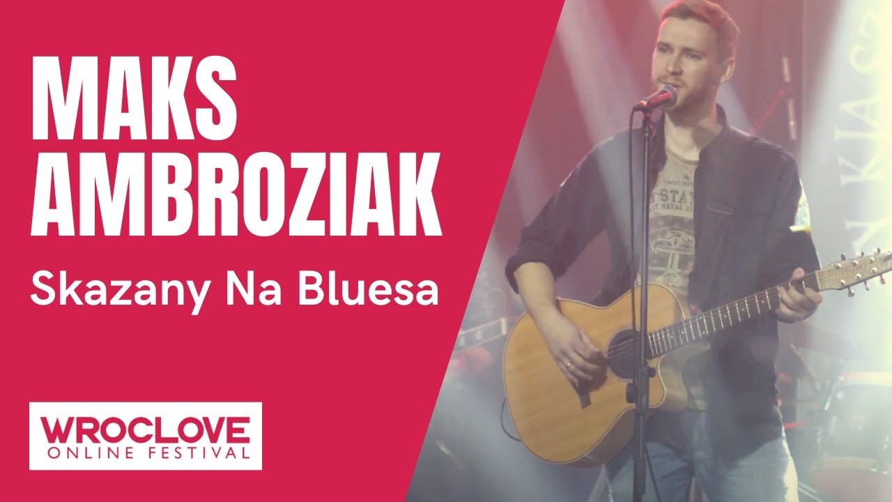 MAKS AMBROZIAK - Skazany Na Bluesa / WROCLOVE ONLINE FESTIVAL
