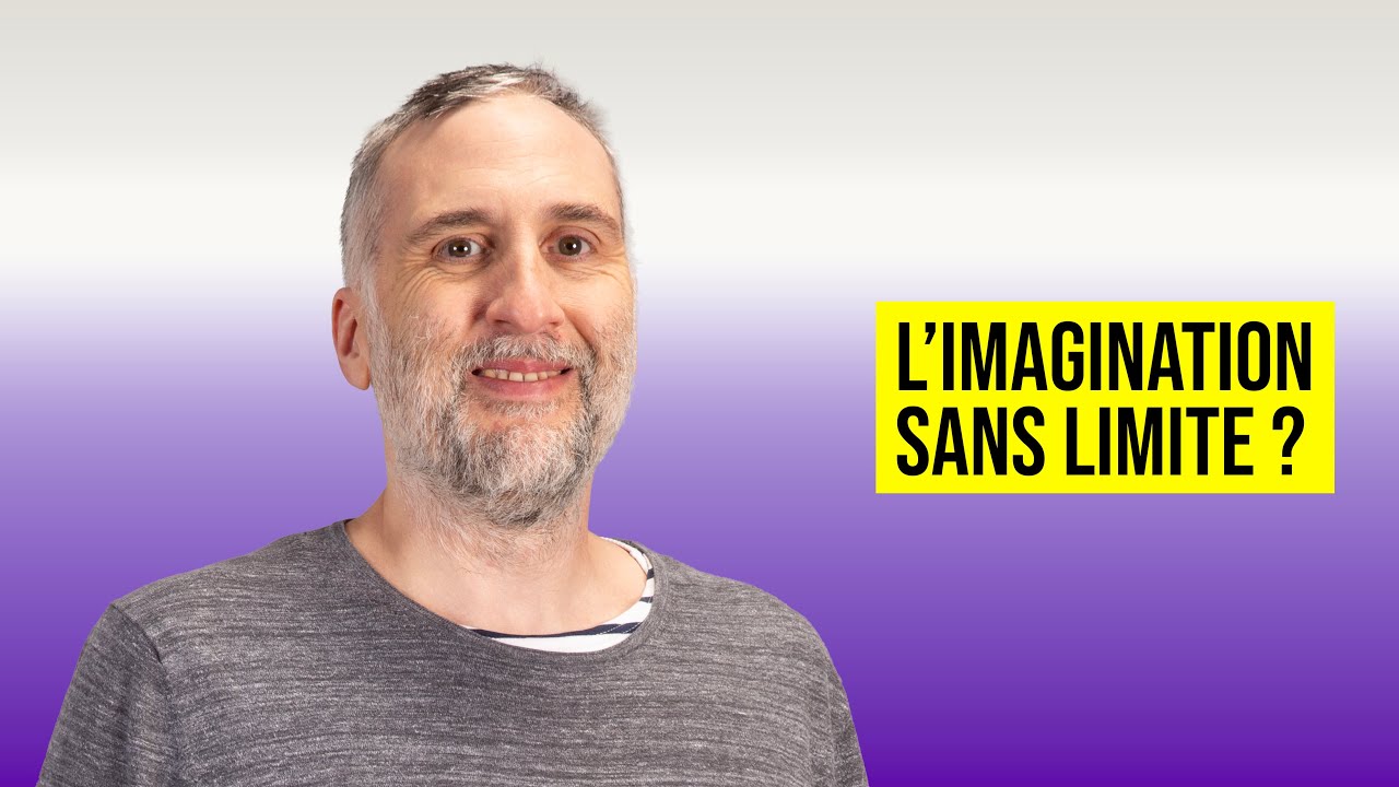 L'IMAGINATION SANS LIMITE ? | SÉBASTIAN DIEGUEZ