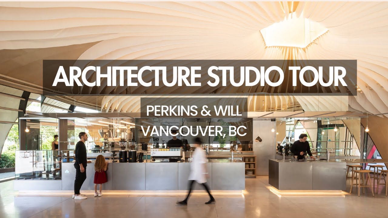 ARCH STUIO TOUR - PERKINS AND WILL VANCOUVER