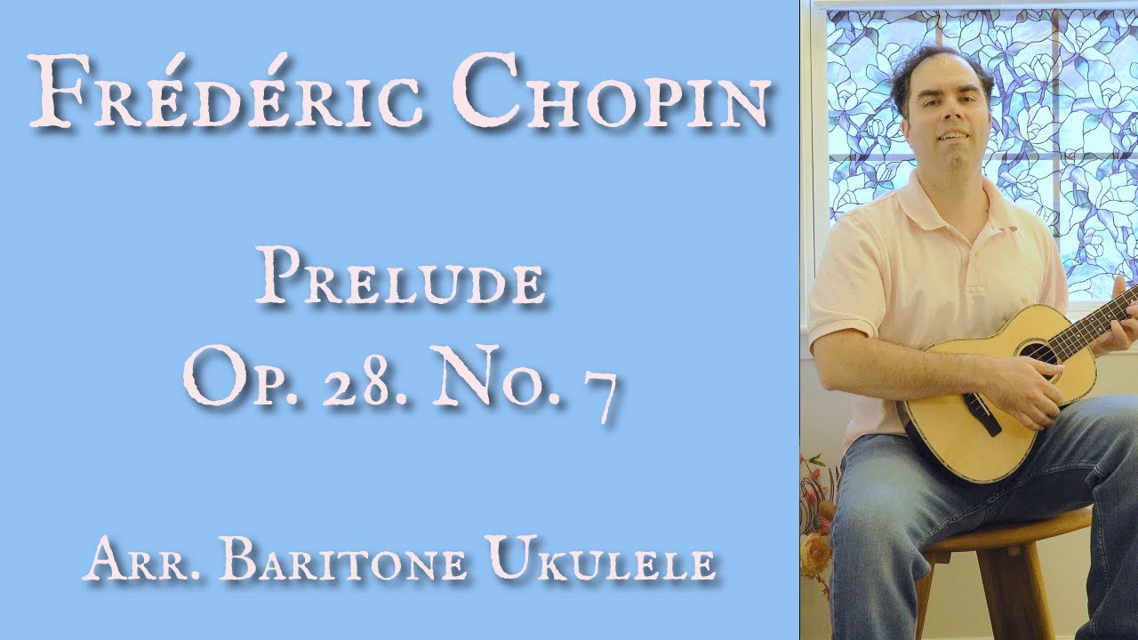 Frédéric Chopin - Prelude Op. 28 No. 7 - Baritone Ukulele - Gut Strings