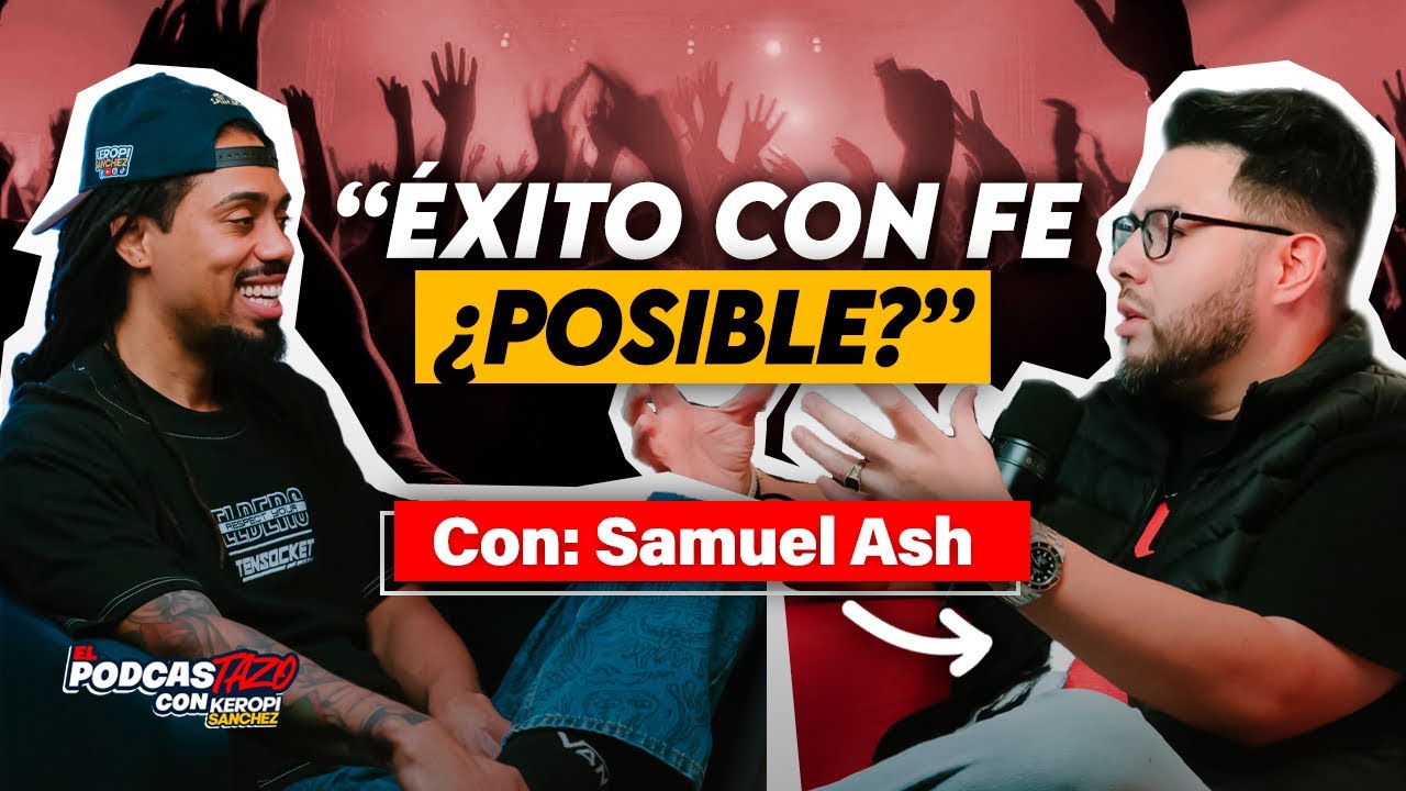 SAMUEL ASH: EL DIVORCIO DE SUS PADRES / EL MUNDO OSCURO DE LA PRODUCCIÓN SECULAR / SU CAMBIO RADICAL