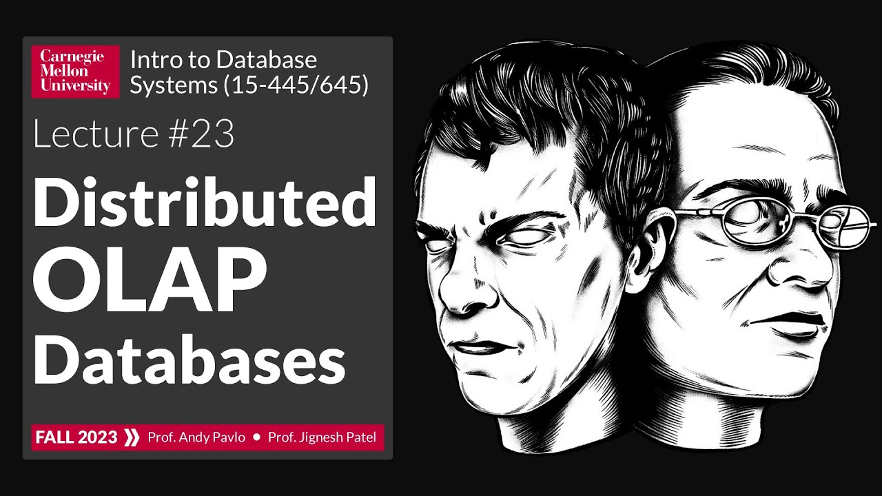 F2023 #23 - Distributed Data Warehouse OLAP Databases (CMU Intro to Database Systems)
