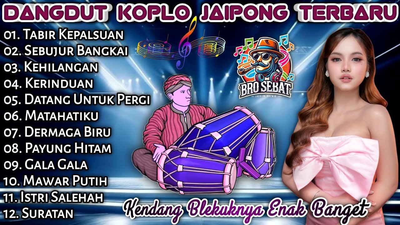 DANGDUT KOPLO JAIPONG TERBARU 2025 - TABIR KEPALSUAN, SEBUJUR BANGKAI, KEHILANGAN