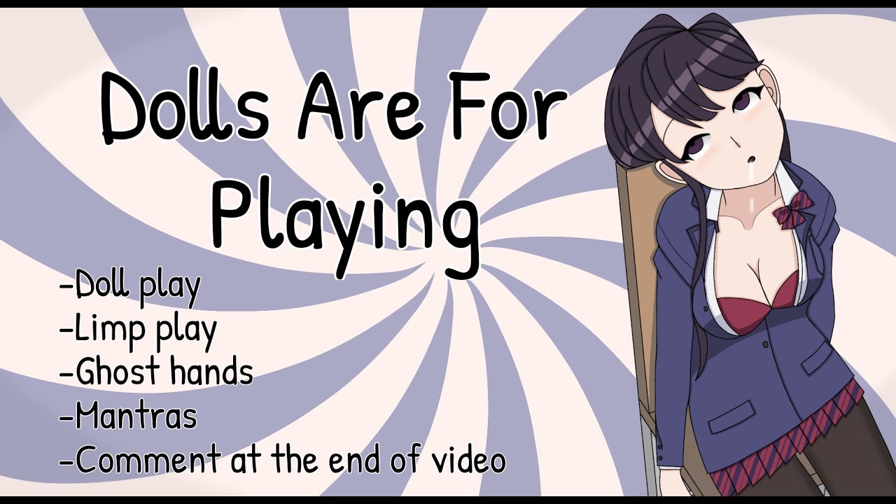 [Hypnosis] Dolls Are For Playing