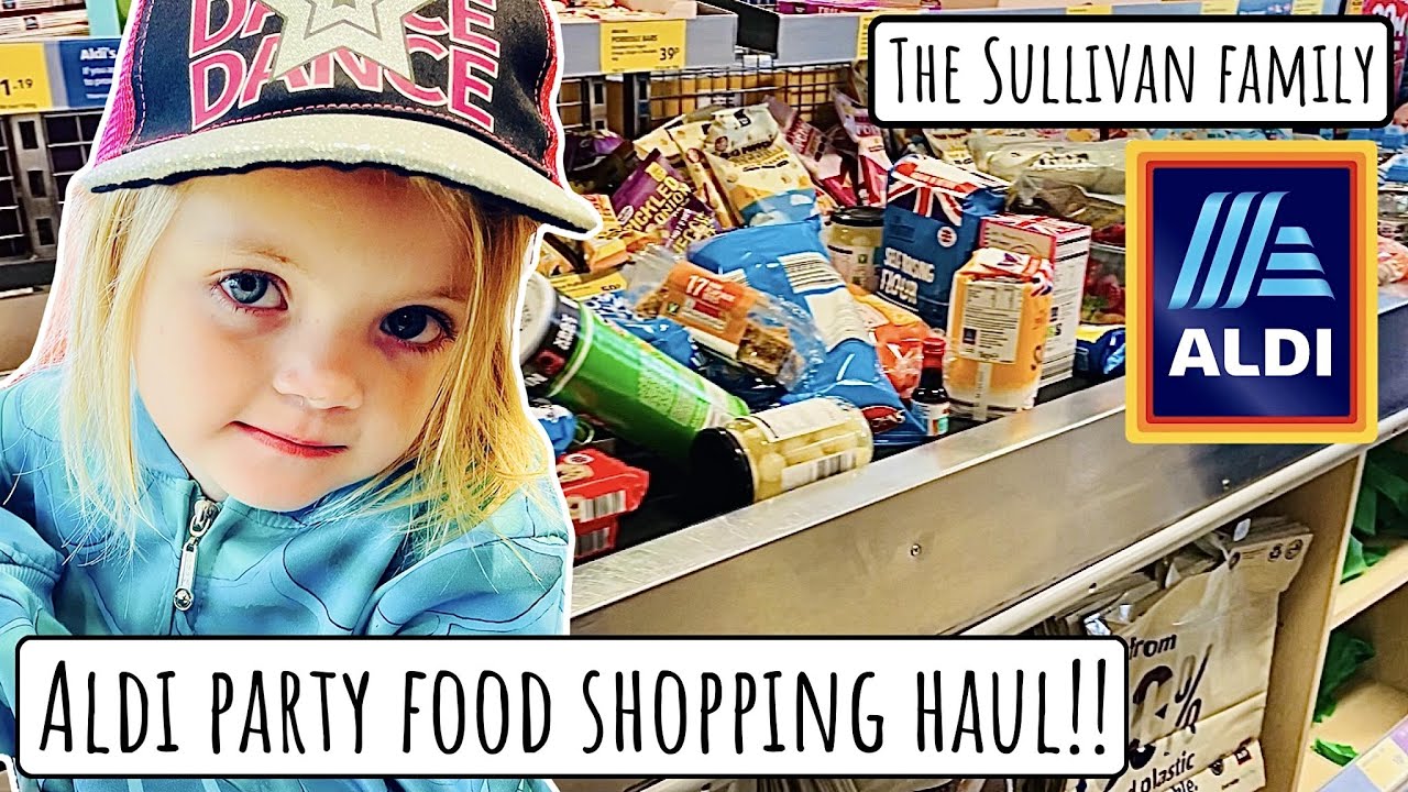 ALDI PARTY FOOD SHOPPING HAUL | IT'S AGNES'S BIRTHDAY WEEKEND | The Sullivan Family
