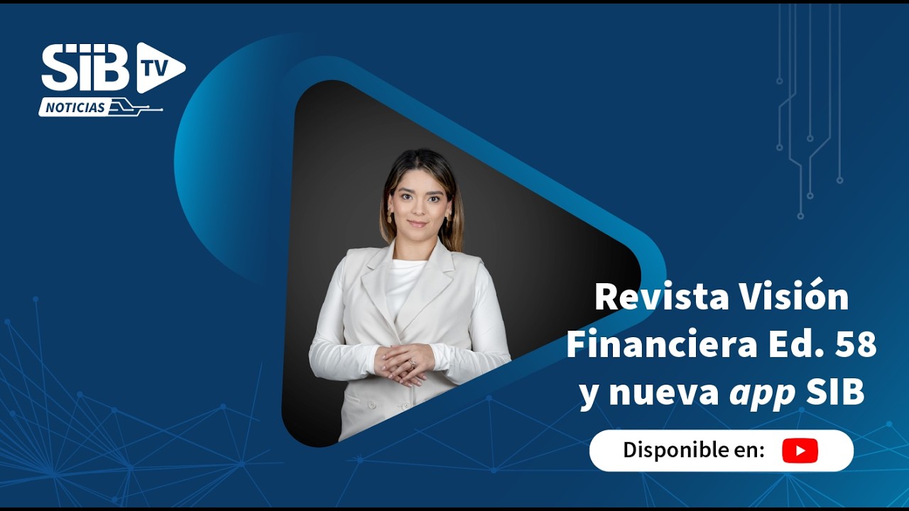 SIB TV NOTICIAS | Revista Visión Financiera Ed. 58 y nueva app SIB