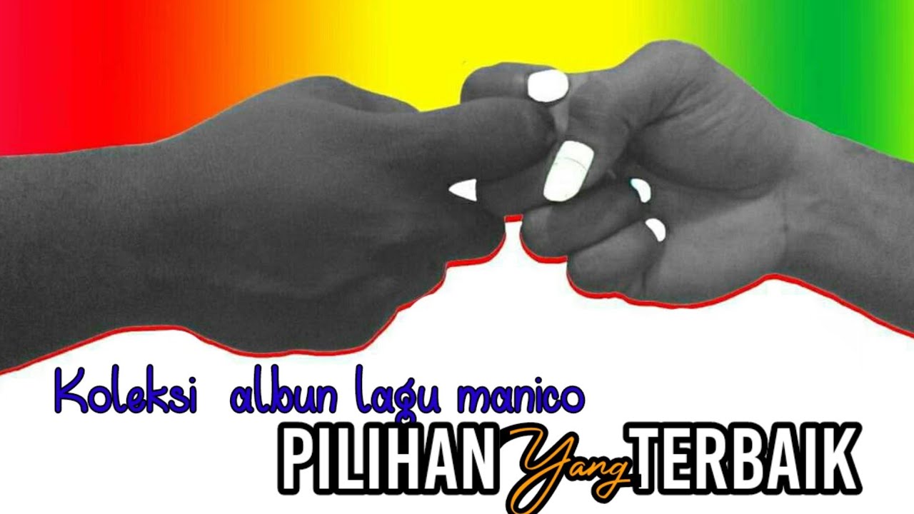 Manico group 13 lagu piliha terbaik