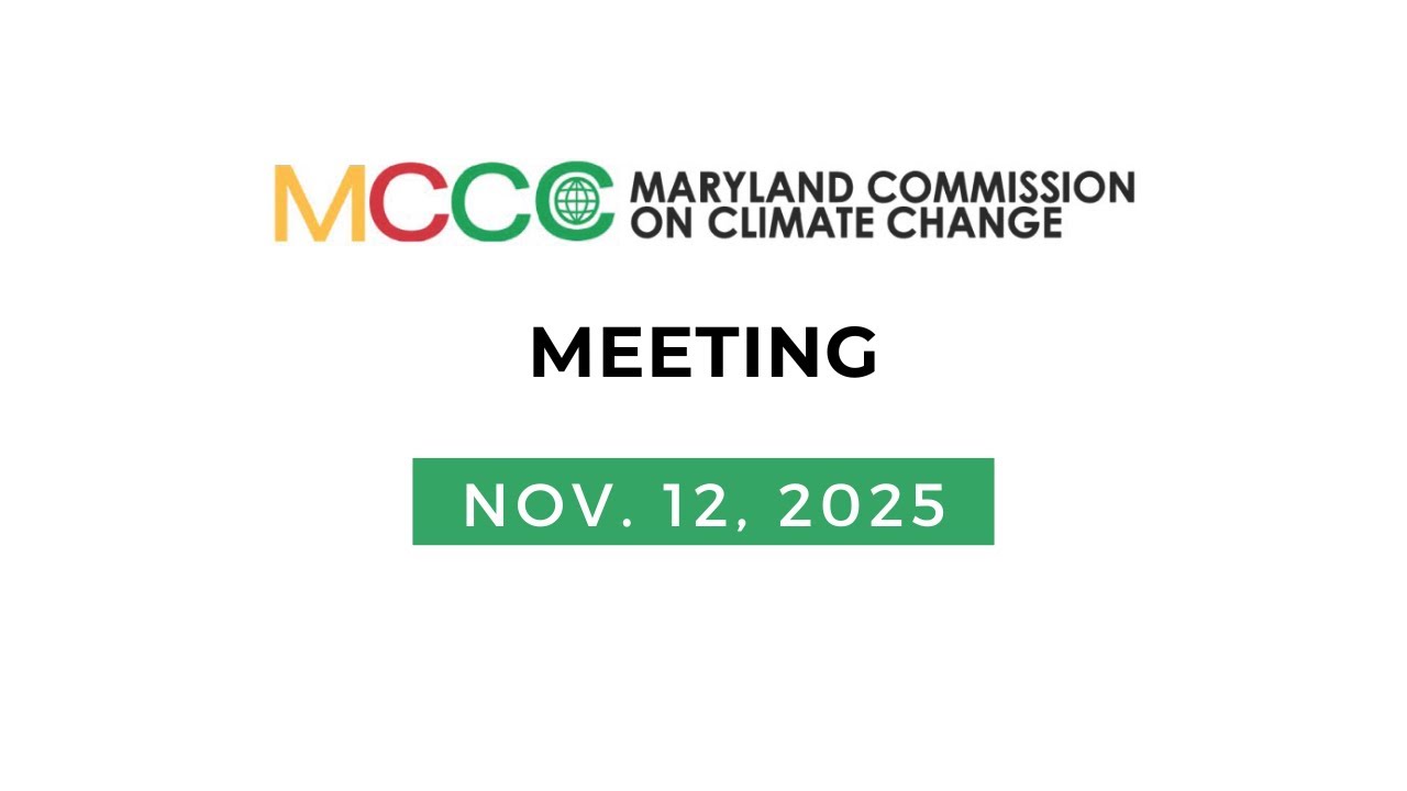 Maryland Commission on Climate Change Meeting - November 12, 2025