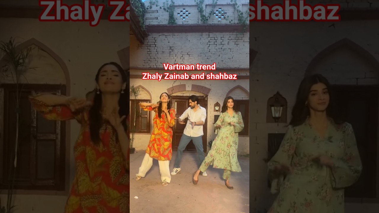 zhaly sarhadi Zainab shabbir and shahnaz shigri follows vartman trend #zainabshabbir #zhalysarhadi