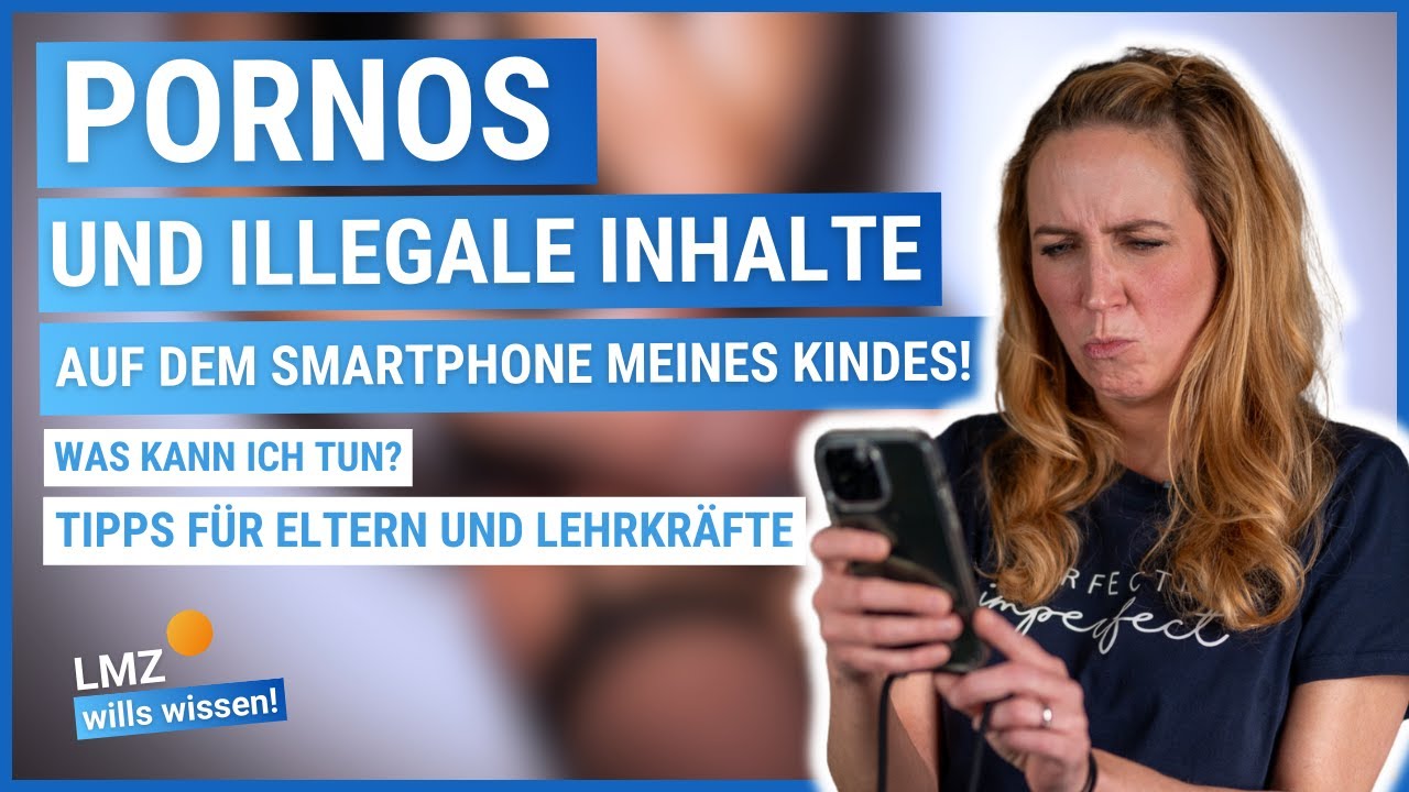 Pornografische Inhalte auf dem Smartphone meines Kindes! 📱😱 Was kann ich tun? | LMZ wills wissen!