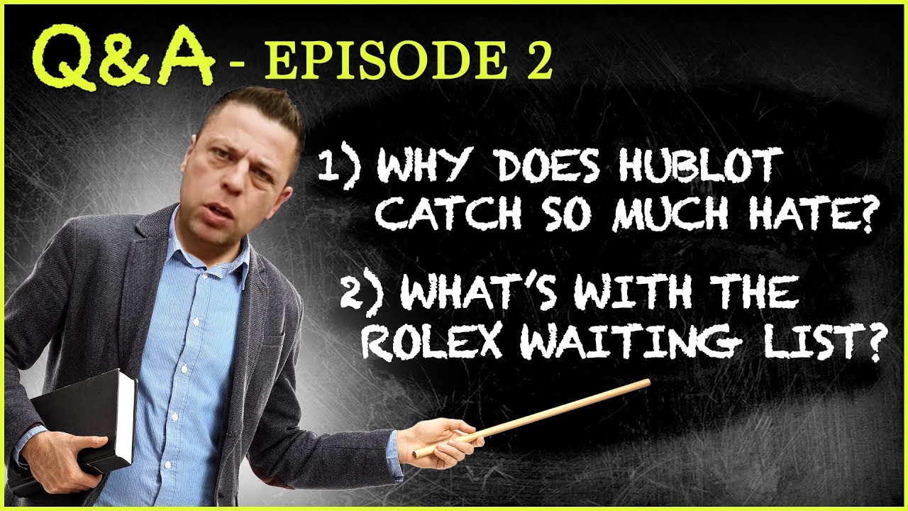 Q&A #2 Why the Long Waitlist for Rolex Daytonas? Why Is Hublot so Disliked? & My Biggest Mistake?