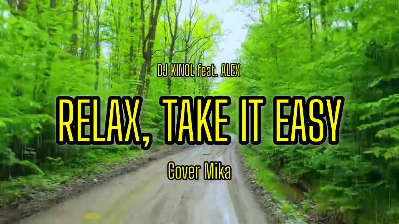 Dj Kinol feat.Alex  - Relax, Take It Easy ( Cover Mika)