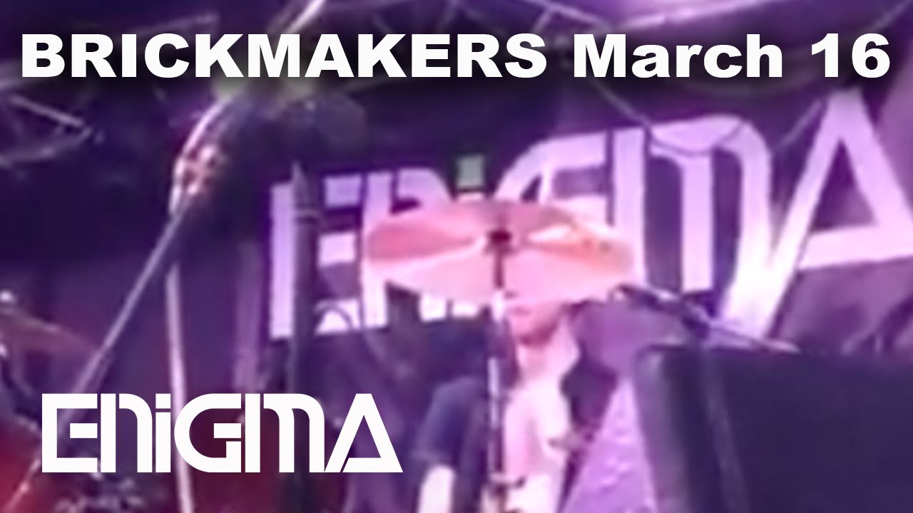 Enigma at the Brickmakers March 16'