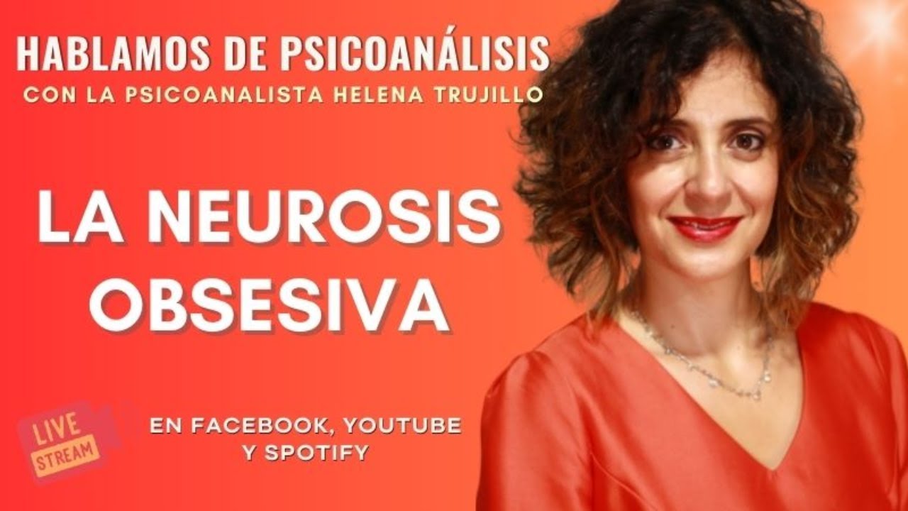 LA NEUROSIS OBSESIVA. HABLAMOS DE PSICOANÁLISIS.