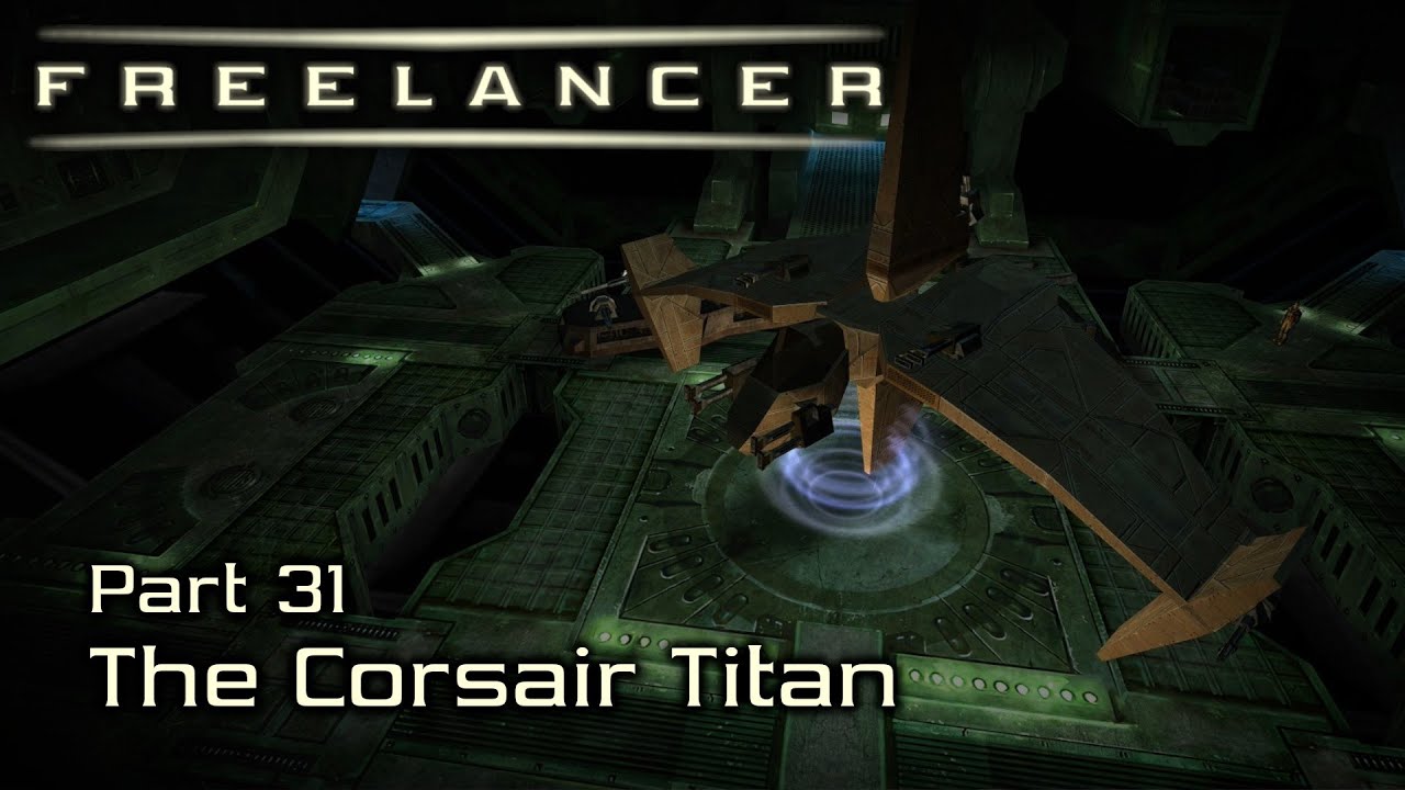 The Corsair Titan - Part 31 - Freelancer HD Edition