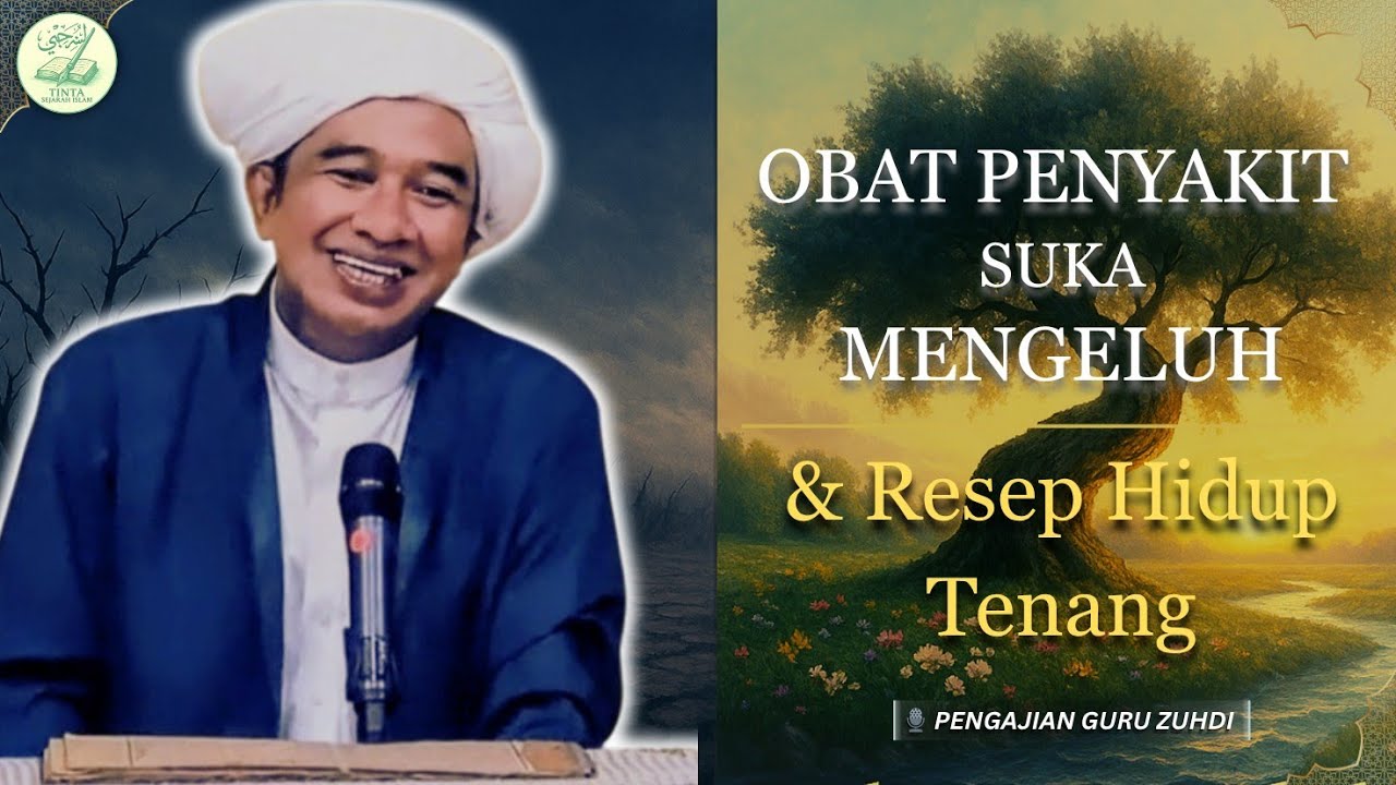 Obat Penyakit Suka Mengeluh ('Menggerunum') & Resep Hidup Tenang | Rekaman Pengajian Abah Guru Zuhdi
