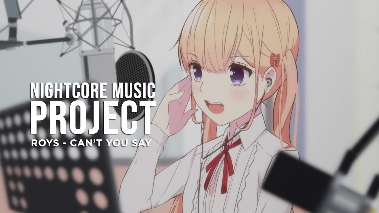 [Nightcore] Roys - Can't You Say