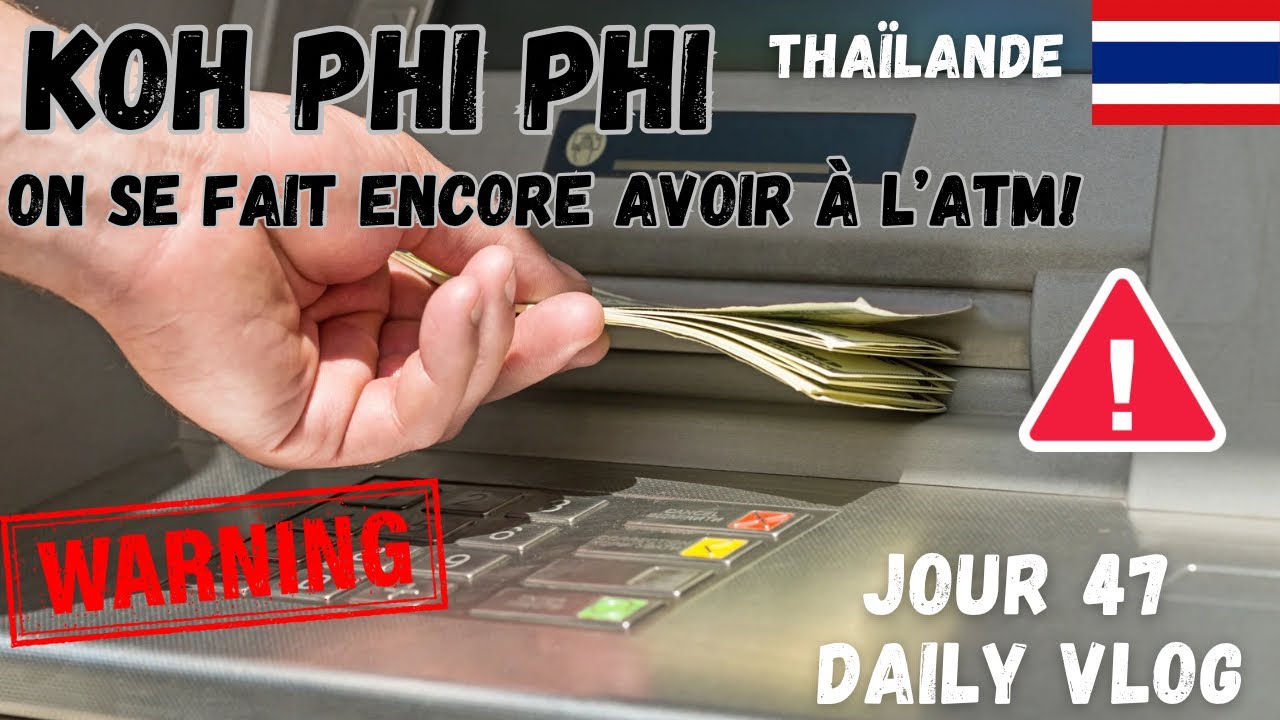 VLOG FAMILLE EN THAÏLANDE   On se fait arnaquer par les ATM à Kho Phi Phi #S5E47