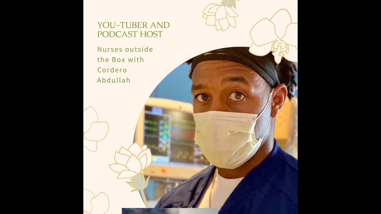 YouTuber and Podcast Host/ ICU nurse Cordero Abdullah
