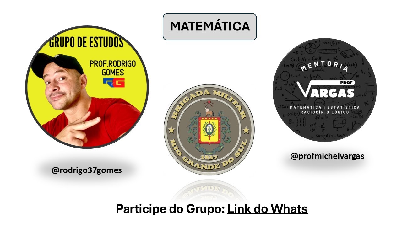 Aula 6 | Matemática | BRIGADA MILITAR | Prof. Rodrigo Gomes Grupo de Estudos
