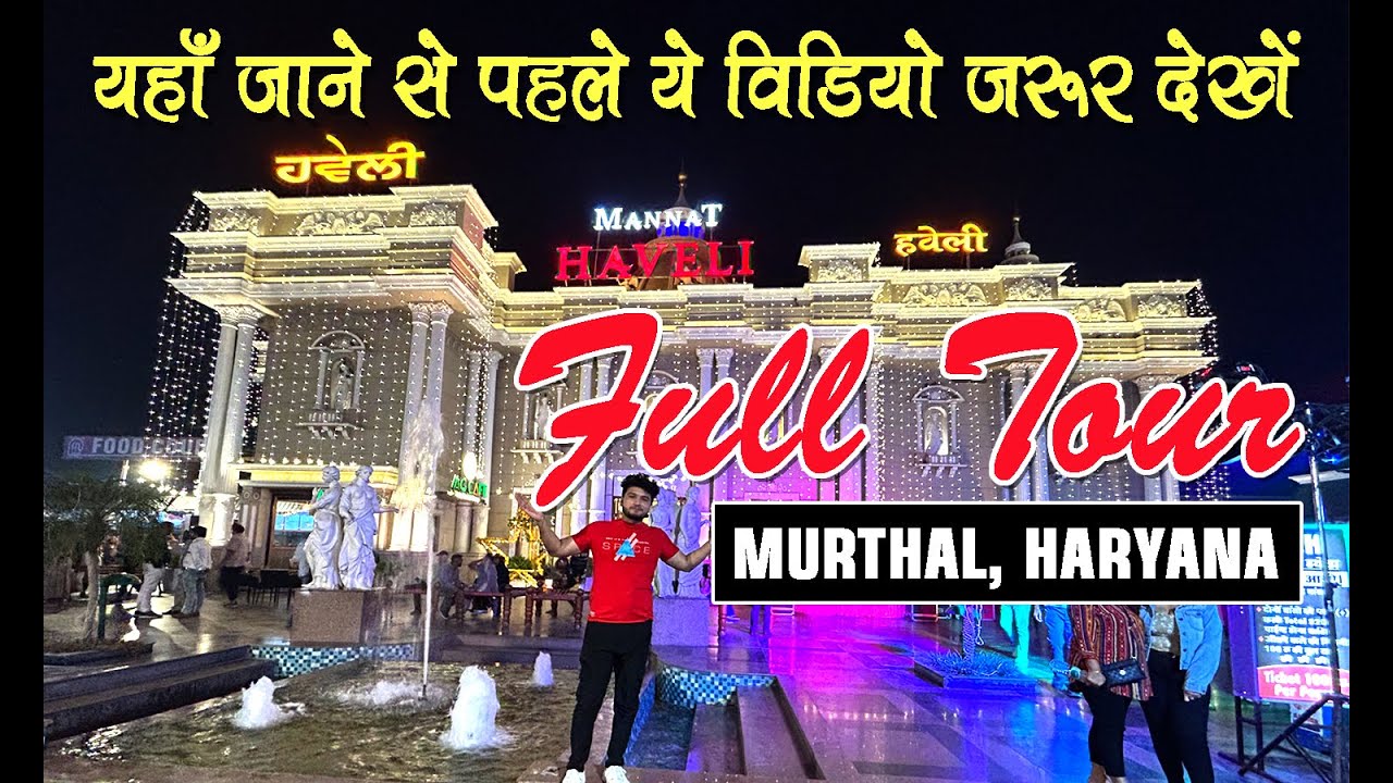 Mannat Haveli Murthal | Full Tour | Best Dhaba in Murthal? | Should We Go or Not? | Murthal Haryana