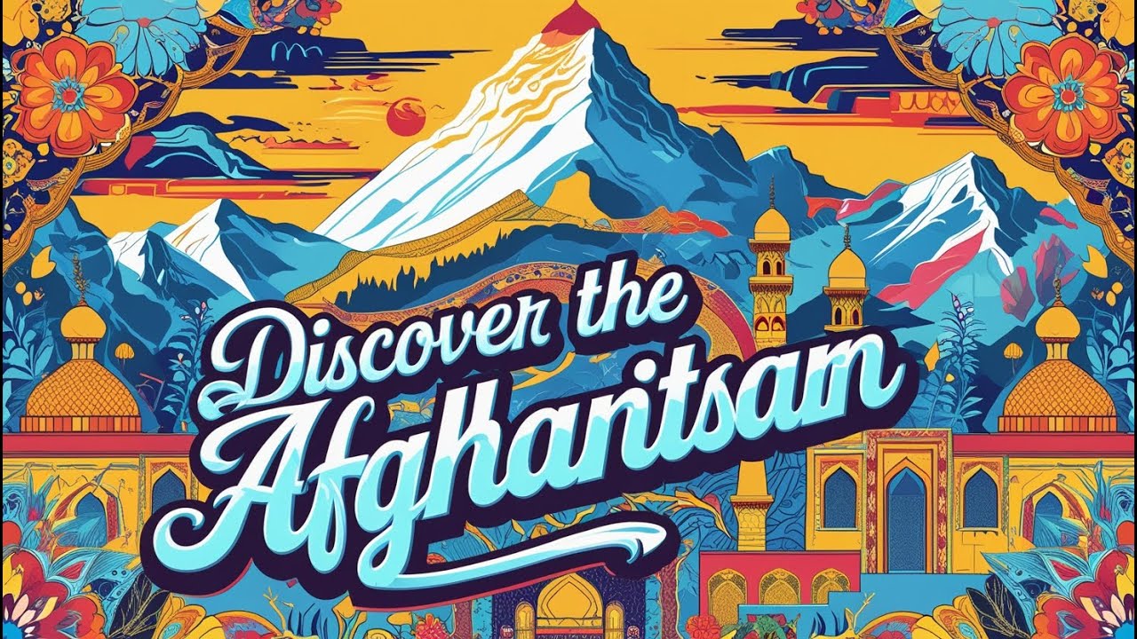 Discover the Hidden Gems of Afghanistan!