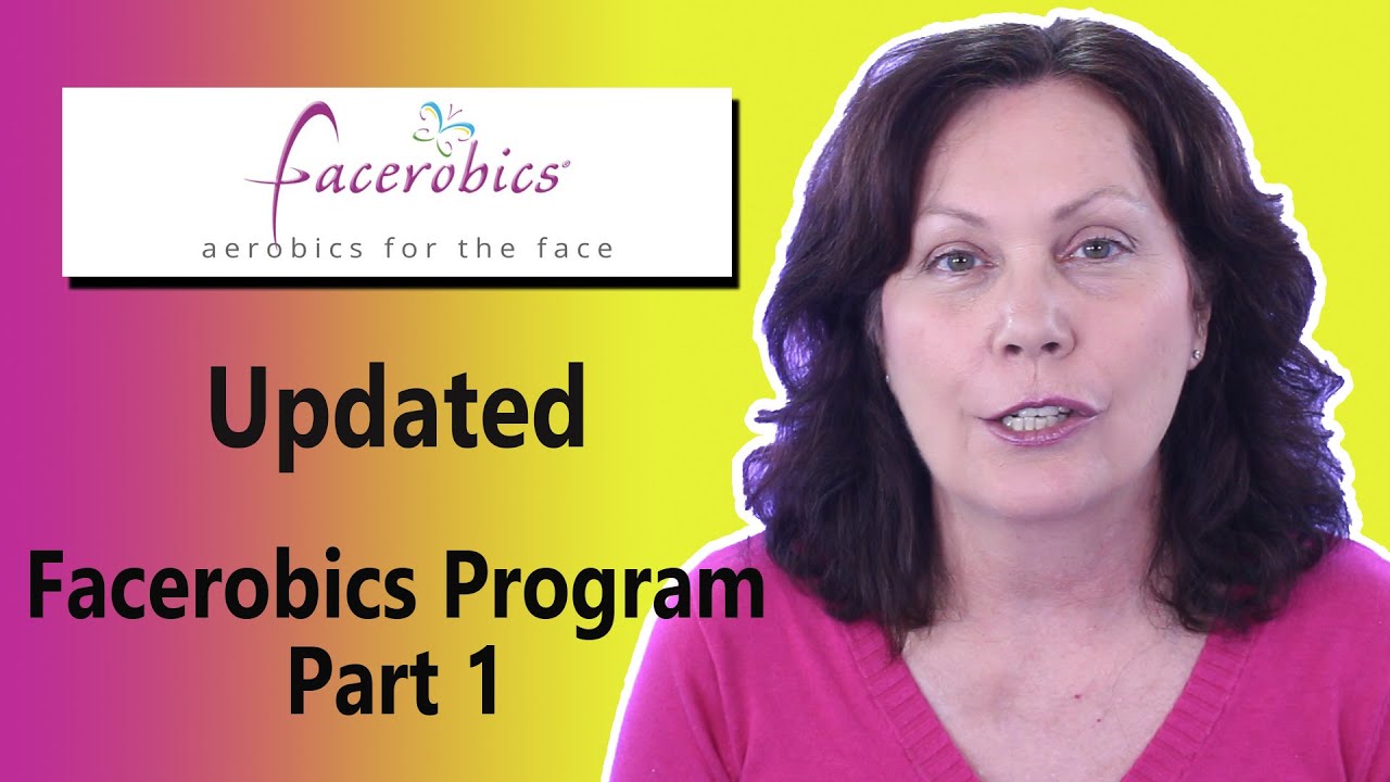 Facial Exercises - How to Follow the Updated Facerobics Facial Exercise Program Part 1