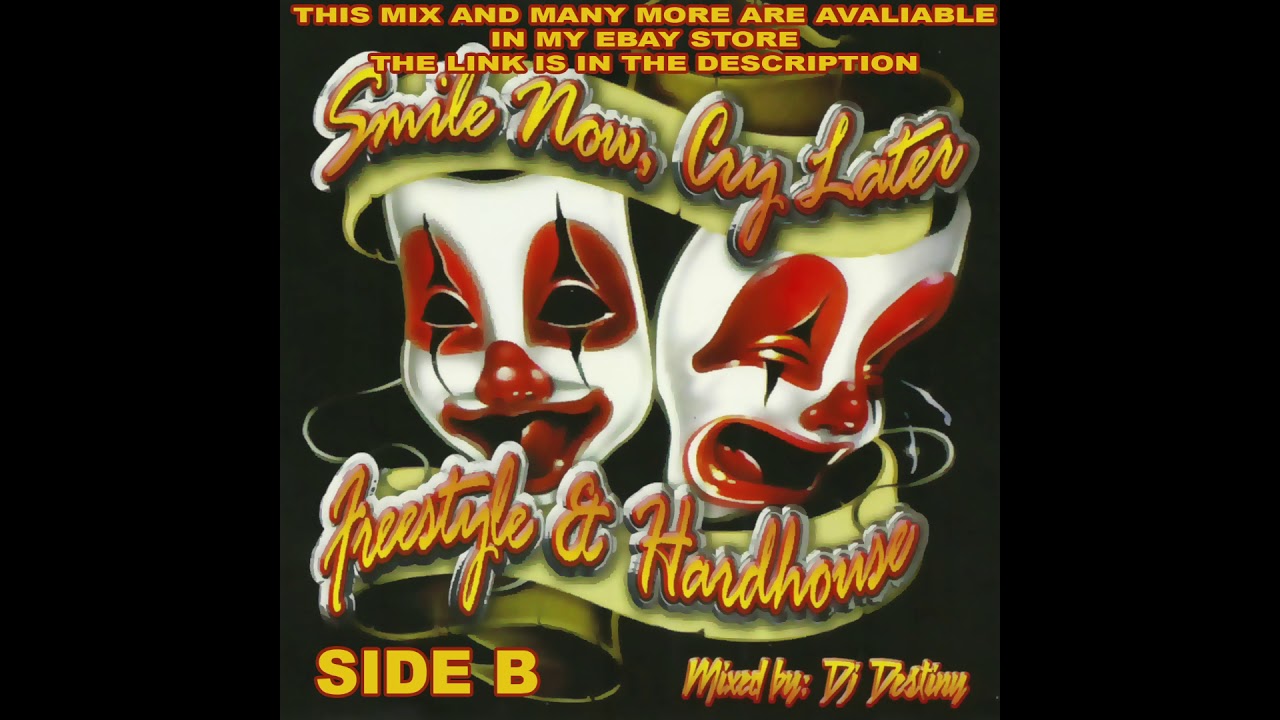 Dj Destiny - Smile Now/Cry Later (Side B) Ghetto Freestyle Mix