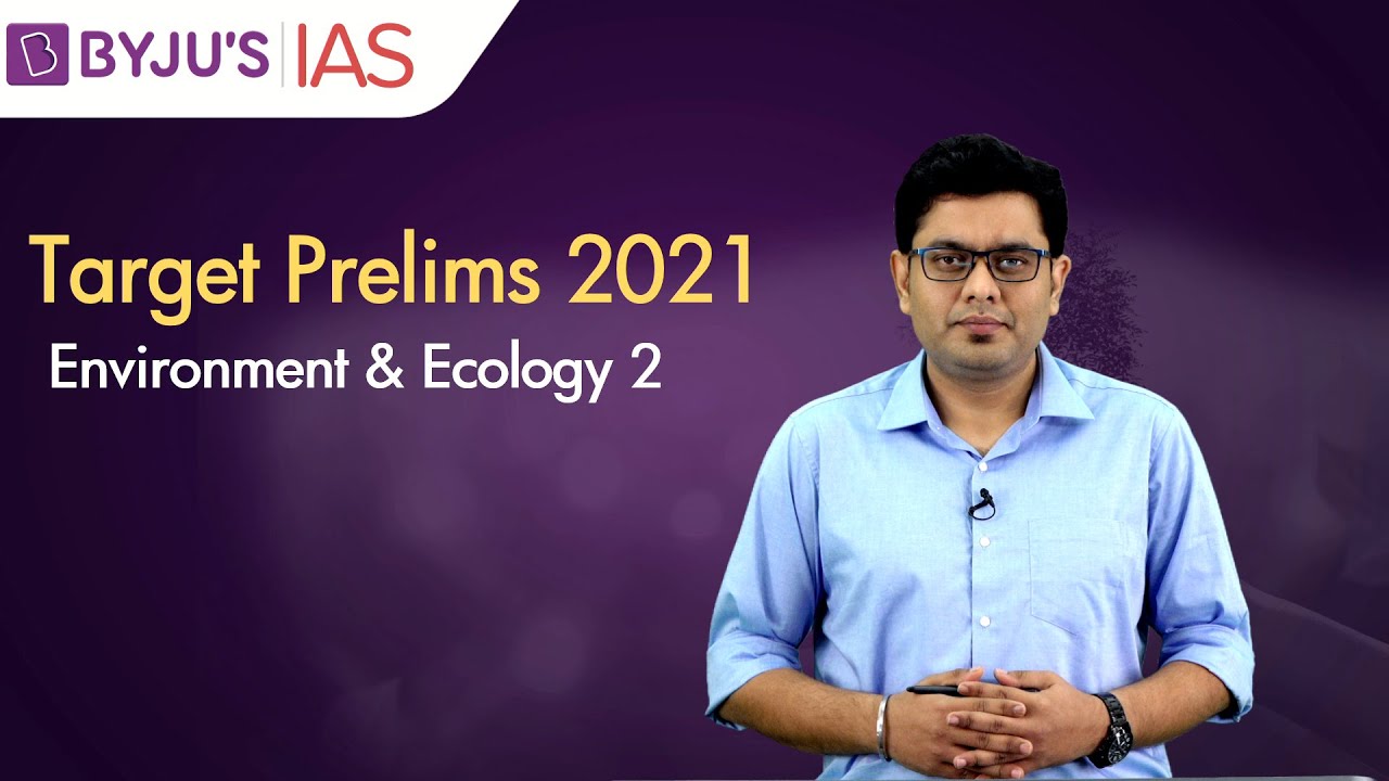 Free Crash Course: Target Prelims 2021 | Environment & Ecology based Current Affairs: 2