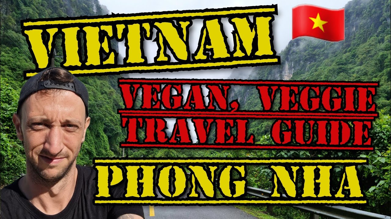 This is your Phong Nha, Vietnam, Vegan, Veggie Travel Guide 2025 #vegan #travel #vietnam